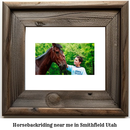 horseback riding near me in Smithfield, Utah